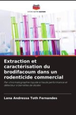 Extraction et caractérisation du brodifacoum dans un rodenticide commercial