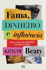 Fama, dinheiro e influ?ncia