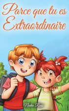 Parce que tu es Extraordinaire