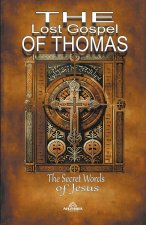 The Lost Gospel of Thomas -The Secret Words of Jesus