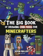 The Big Book of Drawing Chibi Mobs for Minecrafters