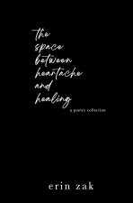The space between heartache and healing