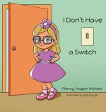 I Don't Have a Switch