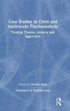 Case Studies in Child and Adolescent Psychoanalysis