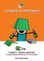 Cyanide & Happiness: Twenty Years Wasted (a Questionable Recollection of the First Two Decades)