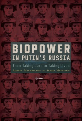 Biopower in Putin’s Russia