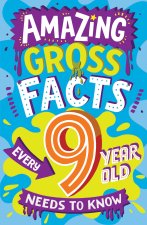 AMAZING GROSS FACTS EVERY 9YR OLD NEEDS