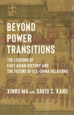 Beyond Power Transitions – The Lessons of East Asian History and the Future of U.S.–China Relations
