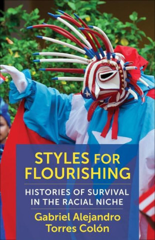 Styles for Flourishing – Histories of Survival in the Racial Niche