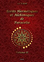 Ecrits hermétiques et alchimiques de Paracelse II