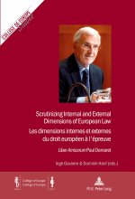 Scrutinizing Internal and External Dimensions of European Law / Les dimensions internes et externes du droit européen à l'épreuve