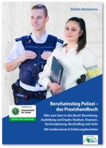 Berufseinstieg Polizei - das Praxishandbuch