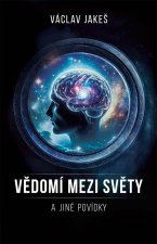 Vědomí mezi Světy a jiné povídky