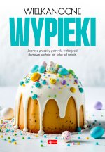 Wielkanocne wypieki. Wydawnictwo Dragon
