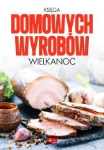 Księga domowych wyrobów. Wielkanoc. Wydawnictwo Dragon
