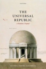 The Universal Republic A Realistic Utopia? (Hardback)