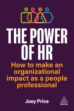 The Power of HR – How to Make an Organizational Impact as a People Professional