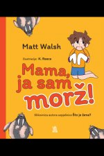 Mama, ja sam morž!