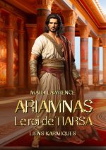 LIENS KARMIQUES ARIAMNAS ROI DE TIARSA