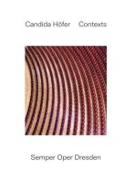 Candida HOfer: Contexts. Semper Oper Dresden /anglais
