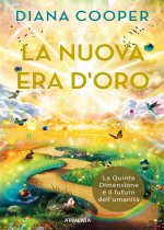 nuova era d'oro. La Quinta Dimensione e il futuro dell'umanità