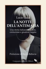 notte dell’Antimafia. Una storia italiana di potere, corruzione e giustizia negata
