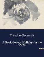 A BOOK LOVER S HOLIDAYS IN THE OPEN