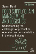 Food Supply Chain Management and Logistics – Understanding the Challenges of Production, Operation and Sustainability in the Food Industry