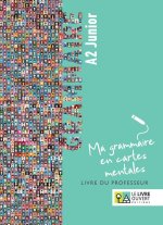 GRAMMAIRE A2 JUNIOR MA GRAMMAIRE EN CARTES MENTALES LIVRE DU
