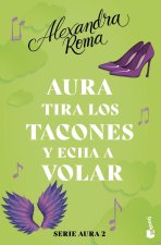 AURA TIRA LOS TACONES Y ECHA A VOLAR SERIE AURA 2