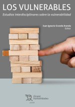 LOS VULNERABLES. ESTUDIOS INTERDISCIPLINARES SOBRE LA VULNERABILIDAD