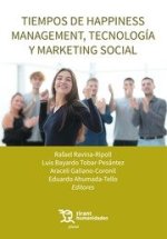 TIEMPOS DE HAPPINESS MANAGEMENT, TECNOLOGIA Y MARKETING SOCIAL