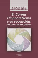 EL CORPUS HIPPOCRATICUM Y SU RECEPCION: ESTUDIOS INTERDISCIPLINARES