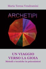 viaggio verso la gioia. Metodi e tecniche in psicosintesi