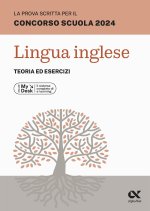 prova scritta per il concorso scuola 2024. Lingua Inglese. Teoria ed esercizi. Ediz. MyDesk