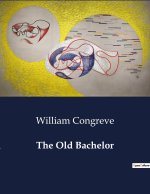 THE OLD BACHELOR