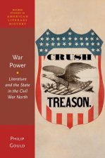 War Power Literature and the State in the Civil War North (Hardback)
