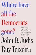 WHERE HAVE ALL THE DEMOCRATS GONE