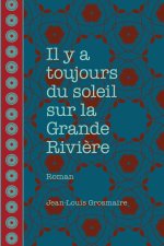 Il y a toujours du soleil sur la Grande Rivière