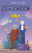 LES AVENTURES G LACTIQUES DE LOLA LOKIDOR : (ET RUFUS TUCRU)