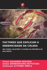 FACTORES QUE EXPLICAM A ENDEMICIDADE DA CÓLERA