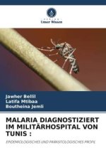 MALARIA DIAGNOSTIZIERT IM MILITÄRHOSPITAL VON TUNIS :