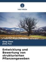 Entwicklung und Bewertung von strukturierten Pflanzengeweben