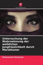 Untersuchung der Wahrnehmung der weiblichen Jungfräulichkeit durch Marokkaner