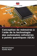 Conception de mémoires à l'aide de la technologie des automates cellulaires à points quantiques (QCA)