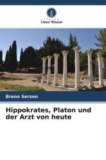 Hippokrates, Platon und der Arzt von heute