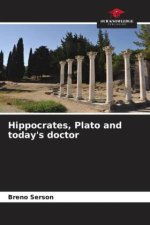 Hippocrates, Plato and today's doctor
