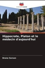 Hippocrate, Platon et le médecin d'aujourd'hui