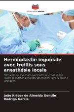 Hernioplastie inguinale avec treillis sous anesthésie locale