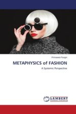 METAPHYSICS of FASHION